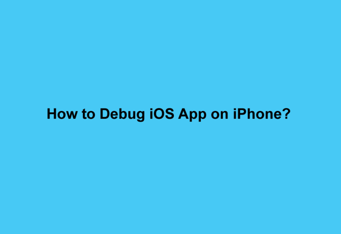How to Debug iOS App on iPhone