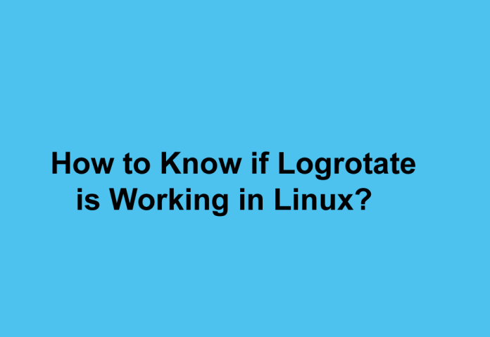 How to Know if Logrotate is Working in Linux?