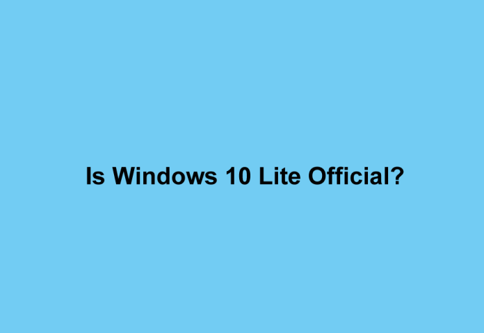 Is Windows 10 Lite Official?